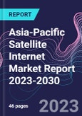 Asia-Pacific Satellite Internet Market Report 2023-2030- Product Image