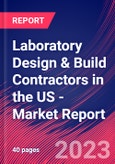 Laboratory Design & Build Contractors in the US - Industry Market Research Report- Product Image
