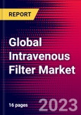 Global Intravenous Filter Market Size, Share & Trends Analysis 2024-2030 MedCore- Product Image