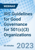 IRS Guidelines for Good Governance for 501(c)(3) Organizations - Webinar (Recorded)- Product Image