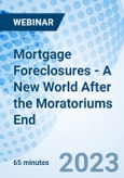 Mortgage Foreclosures - A New World After the Moratoriums End - Webinar (Recorded)- Product Image