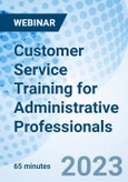 Customer Service Training for Administrative Professionals - Webinar (Recorded)- Product Image