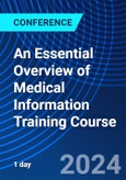 An Essential Overview of Medical Information Training Course (ONLINE EVENT: November 29, 2024)- Product Image