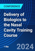 Delivery of Biologics to the Nasal Cavity Training Course (ONLINE EVENT: June 4, 2024)- Product Image