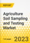 Agriculture Soil Sampling and Testing Market - A Global and Regional Analysis: Focus on Application, Product, and Region - Analysis and Forecast, 2023-2028 - Product Image
