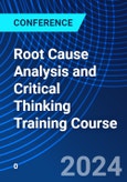 Root Cause Analysis and Critical Thinking Training Course (ONLINE EVENT: November 25, 2024)- Product Image