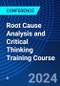 Root Cause Analysis and Critical Thinking Training Course (November 25, 2024) - Product Thumbnail Image