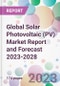 Global Solar Photovoltaic (PV) Market Report and Forecast 2023-2028 - Product Image