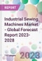 Industrial Sewing Machines Market - Global Forecast Report 2023-2028 - Product Thumbnail Image