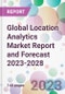 Global Location Analytics Market Report and Forecast 2023-2028 - Product Image