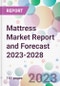 Mattress Market Report and Forecast 2023-2028 - Product Thumbnail Image