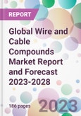 Global Wire and Cable Compounds Market Report and Forecast 2023-2028- Product Image