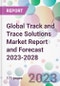 Global Track and Trace Solutions Market Report and Forecast 2023-2028 - Product Image