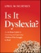 Is It Dyslexia?. An At-Home Guide for Screening and Supporting Children Who Struggle to Read. Edition No. 1 - Product Image