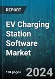 EV Charging Station Software Market by Offering, Functionality, Charging Station, End-Use - Global Forecast 2025-2030- Product Image