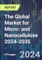 The Global Market for Micro- and Nanocellulose 2024-2035 - Product Image
