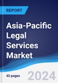 Asia-Pacific (APAC) Legal Services Market Summary, Competitive Analysis and Forecast to 2027- Product Image