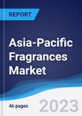 Asia-Pacific (APAC) Fragrances Market Summary, Competitive Analysis and Forecast to 2027- Product Image