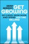 Get Growing. Get Clients, Grow Faster, and Spend Less Time Selling. Edition No. 1 - Product Thumbnail Image