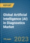 Global Artificial Intelligence (AI) in Diagnostics Market 2023-2030 - Product Image