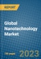 Global Nanotechnology Market 2023-2030 - Product Image