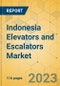 Indonesia Elevators and Escalators Market - Size & Forecast 2023-2029 - Product Image