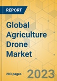 Global Agriculture Drone Market - Outlook & Forecast 2023-2028- Product Image