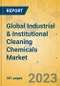 Global Industrial & Institutional Cleaning Chemicals Market - Outlook & Forecast 2023-2028 - Product Image