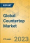 Global Countertop Market - Outlook & Forecast 2023-2028 - Product Image
