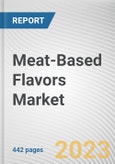 Meat-Based Flavors Market By Type, By Flavor, By Application: Global Opportunity Analysis and Industry Forecast, 2022-2031- Product Image