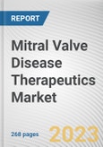Mitral Valve Disease Therapeutics Market By Drug class, By Age group, By Distribution channel: Global Opportunity Analysis and Industry Forecast, 2023-2032- Product Image
