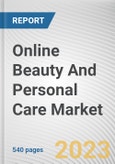 Online Beauty And Personal Care Market By Type, By Gender, By Nature: Global Opportunity Analysis and Industry Forecast, 2023-2032- Product Image