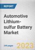 Automotive Lithium-sulfur Battery Market By Battery Capacity, By Propulsion Type, By Vehicle Type: Global Opportunity Analysis and Industry Forecast, 2026-2035- Product Image