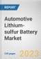 Automotive Lithium-sulfur Battery Market By Battery Capacity, By Propulsion Type, By Vehicle Type: Global Opportunity Analysis and Industry Forecast, 2026-2035 - Product Image