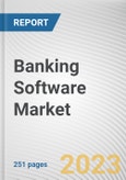 Banking Software Market By Component, By Deployment Mode, By End User: Global Opportunity Analysis and Industry Forecast, 2023-2032- Product Image