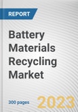 Battery Materials Recycling Market By Material Type, By End-Use: Global Opportunity Analysis and Industry Forecast, 2023-2032- Product Image