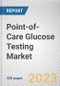 Point-of-Care Glucose Testing Market By Product Type, By Application, By End User: Global Opportunity Analysis and Industry Forecast, 2023-2032 - Product Image