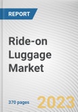 Ride-on Luggage Market By Type, By End User, By Distribution Channel: Global Opportunity Analysis and Industry Forecast, 2022-2031- Product Image