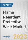 Flame Retardant Protective Wear Market By Material, By Product, By End-use Industry: Global Opportunity Analysis and Industry Forecast, 2023-2032- Product Image