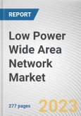 Low Power Wide Area Network Market By Technology, By Application, By End User: Global Opportunity Analysis and Industry Forecast, 2023-2032- Product Image