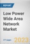 Low Power Wide Area Network Market By Technology, By Application, By End User: Global Opportunity Analysis and Industry Forecast, 2023-2032 - Product Image