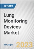 Lung Monitoring Devices Market By Product Type, By End User: Global Opportunity Analysis and Industry Forecast, 2023-2032- Product Image