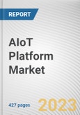 AIoT Platform Market By Offering, By Solution Type, By Industry Vertical: Global Opportunity Analysis and Industry Forecast, 2023-2032- Product Image