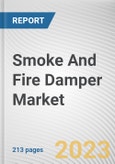 Smoke And Fire Damper Market By Type, By Distribution Channel, By Application: Global Opportunity Analysis and Industry Forecast, 2023-2032- Product Image