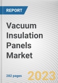 Vacuum Insulation Panels Market By Type, By Raw Material, By Core Material, By End-Use: Global Opportunity Analysis and Industry Forecast, 2023-2032- Product Image