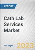 Cath Lab Services Market By Service Type, By Application, By Service provider: Global Opportunity Analysis and Industry Forecast, 2022-2032- Product Image