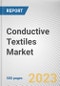 Conductive Textiles Market By Fabric Type, By Product Type, By End Use Industry: Global Opportunity Analysis and Industry Forecast, 2023-2032 - Product Image