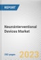 Neurointerventional Devices Market By Product, By Indication, By Application: Global Opportunity Analysis and Industry Forecast, 2023-2032 - Product Image