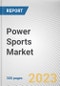 Power Sports Market By Vehicle type, By Propulsion, By Application: Global Opportunity Analysis and Industry Forecast, 2023-2032 - Product Image