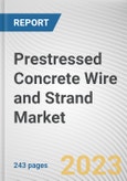 Prestressed Concrete Wire and Strand Market By Type, By Application, By End user industry: Global Opportunity Analysis and Industry Forecast, 2023-2032- Product Image